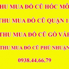 Thu Mua Đồ Cũ Hóc Môn, Gò Vấp, Quận 12, Quận Phú Nhuận, Quận Bình Thạnh