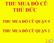Thu Mua Đồ Cũ Thủ Đức, Thanh Lý Đồ Cũ Thủ Đức, Thu Mua Đồ Cũ Quận 9 - ĐỒ CŨ QUANG THANH 