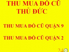Thu Mua Đồ Cũ Thủ Đức, Thanh Lý Đồ Cũ Thủ Đức, Thu Mua Đồ Cũ Quận 9 - ĐỒ CŨ QUANG THANH